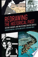 Redrawing the historical past : history, memory, and multiethnic graphic novels /