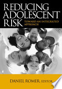 Reducing adolescent risk : toward an integrated approach /