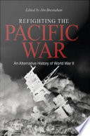 Refighting the Pacific War : an alternative history of World War II /