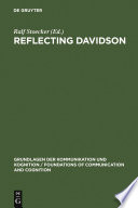 Reflecting Davidson : Donald Davidson responding to an international forum of philosophers /