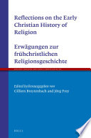Reflections on the early Christian history of religion /