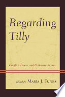 Regarding Tilly : conflict, power, and collective action /