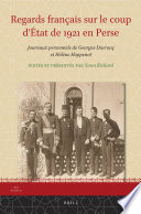 Regards français sur le coup d'etat de 1921 en Perse : journaux personnels de Georges Ducrocq et Hélène Hoppenot / edites et presentes par Yann Richard.