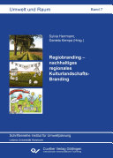 Regiobranding - nachhaltiges regionales Kulturlandschafts-Branding / Sylvia Herrmann, Daniela Kempa (Hrsg.).