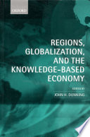 Regions, globalization, and the knowledge-based economy / edited by John H. Dunning.