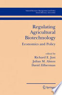 Regulating agricultural biotechnology : economics and policy /