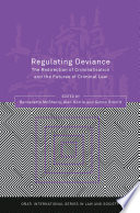 Regulating deviance : the redirection of criminalisation and the futures of criminal law /