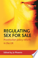 Regulating sex for sale : prostitution policy reform and the UK /