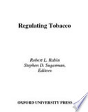 Regulating tobacco / edited by Robert L. Rabin & Stephen D. Sugarman.