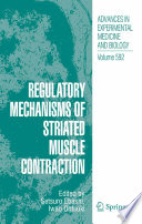 Regulatory mechanisms of striated muscle contraction / edited by Setsuro Ebashi and Iwao Ohtsuki.