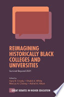 Reimagining historically Black colleges and universities : survival beyond 2021 /