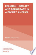 Religion, humility, and democracy in a divided America /
