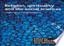 Religion, spirituality and the social sciences : challenging marginalisation / edited by Basia Spalek and Alia Imtoual.