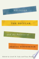 Religion, the secular, and the politics of sexual difference /