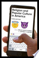 Religion and popular culture in America / edited by Bruce Forbes and Jeffrey H. Mahan.