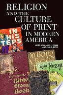 Religion and the culture of print in modern America / edited by Charles L. Cohen and Paul S. Boyer.