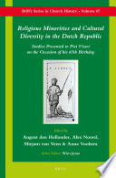 Religious Minorities and Cultural Diversity in the Dutch Republic : Studies Presented to Piet Visser on the Occasion of his 65th Birthday / edited by August den Hollander [and others] ; co-editors Michael Driedger, Gary Waite.