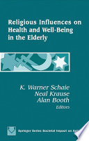 Religious influences on health and well-being in the elderly /