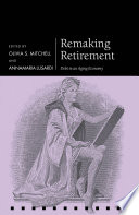 Remaking retirement : debt in an aging economy / edited by Olivia S. Mitchell and Annamaria Lusardi.