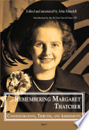Remembering Margaret Thatcher : commemorations, tributes and assessments /