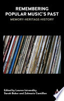 Remembering popular music's past : memory - heritage - history /