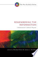 Remembering the reformation : commemorate? celebrate? repent? /