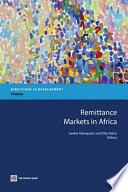 Remittance markets in Africa Sanket Mohapatra and Dilip Ratha, editors.