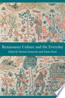 Renaissance culture and the everyday /