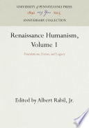 Renaissance humanism : foundations, forms, and legacy.