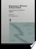 Renaissance woman : a sourcebook : constructions of femininity in England / edited by Kate Aughterson.