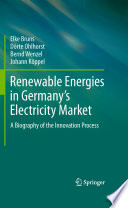 Renewable energies in Germany's electricity market : a biography of the innovation process /