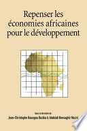 Repenser les économies africaines pour le developpement / sous la direction de Jean-Christophe Boungou Bazika & Abdelali Bensaghir Naciri.