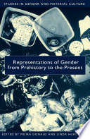 Representations of gender from prehistory to the present. / Moira Donald, and Linda Hurcombe.