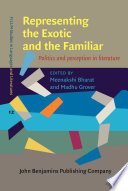 Representing the exotic and the familiar : politics and perception in literature /