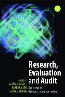 Research, evaluation and audit : key steps in demonstrating your value / edited by Maria J. Grant, Barbara Sen and Hannah Spring.