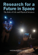 Research for a future in space : the role of life and physical sciences.