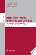 Research in Attacks, Intrusions, and Defenses : 15th International Symposium, RAID 2012, Amsterdam, the Netherlands, September 12-14, 2012. Proceedings /