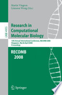 Research in computational molecular biology : 12th annual international conference, RECOMB 2008, Singapore, March 30 - April 2, 2008 : proceedings /