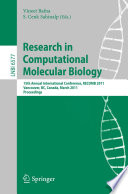 Research in computational molecular biology : 15th annual International Conference, RECOMB 2011, Vancouver, BC, Canada, March 28-31, 2011 : proceedings /