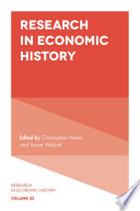 Research in economic history / edited by Christopher Hanes, Susan K. Wolcott.