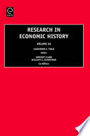 Research in economic history. edited by Alexander J. Field ; co-edited by Gregory Clark, William A. Sundstrom.