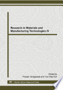 Research in materials and manufacturing technologies IV : selected, peer reviewed papers from the 4th Internatioanal Conference on Materials and Products Manufacturing Technology (ICMPMT 2014), September 18-19, 2014, Chongqing, China /