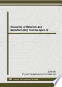 Research in materials and manufacturing technologies IV : selected, peer reviewed papers from the 4th Internatioanal Conference on Materials and Products Manufacturing Technology (ICMPMT 2014), September 18-19, 2014, Chongqing, China / edited by Prasad Yarlagadda and Yun-Hae Kim.