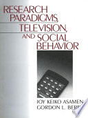 Research paradigms, television, and social behavior / Joy Keiko Asamen, Gordon L. Berry, editors.