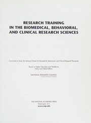 Research training in the biomedical, behavioral, and clinical research sciences / Committee to Study the National Needs for Biomedical, Behavioral, and Clinical Research Personnel, Board on Higher Education and Workforce, Policy and Global Affairs, National Research Council of the National Academies.