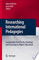 Researching international pedagogies : sustainable practice for teaching and learning in higher education / Meeri Hellstén, Anna Reid, editors.