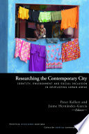 Researching the contemporary city : identity, environment and social inclusion in developing urban areas / Peter Kellett and Jaime Hernández García, editors.