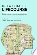 Researching the lifecourse : critical reflections from the social sciences /