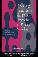 Reshaping education in the 1990s : perspectives on primary schooling /