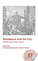 Resistance and the city : challenging urban space /